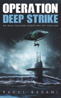 Operation Deep Strike: An India-Pakistan Covert Ops Spy Thriller 197620240X Book Cover