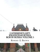 Catherine's Gift: Krasnodar Russia 1541262980 Book Cover
