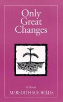 Only Great Changes 0965404315 Book Cover