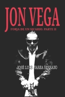 Jon Vega. Forja de Un Sicario. Parte II 179627576X Book Cover