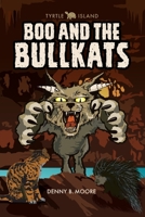TYRTLE ISLAND: BOO AND THE BULLKATS 1736457918 Book Cover