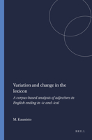 Variation and Change in the Lexicon: A Corpus-Based Analysis of Adjectives in English Ending in -IC and -Ical 9042022337 Book Cover