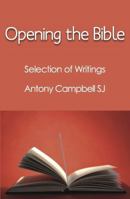 Opening the Bible: Selected Writings of Antony Campbell Sj 1922239801 Book Cover