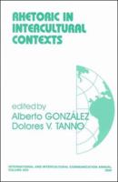 Rhetoric in Intercultural Contexts (International and Intercultural Communication Annual) 0761921044 Book Cover