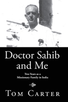Doctor Sahib and Me: Two Years as a Missionary Family in India 1773548069 Book Cover