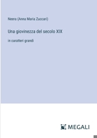 Una giovinezza del secolo XIX: in caratteri grandi (Italian Edition) 3368370006 Book Cover