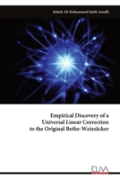 Empirical Discovery of a Universal Linear Correction to the Original Bethe-Weizsäcker 9999340296 Book Cover