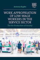 Work Appropriation and the Low-Wage Worker Experience in the Service Sector 103532167X Book Cover