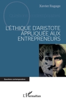 L'éthique d'Aristote appliquée aux entrepreneurs (Questions Contemporaines) (French Edition) 2343162050 Book Cover