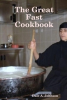 The Great Fast Cookbook 0557040329 Book Cover
