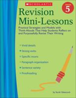Revision Mini-Lessons: Grade 5: Practical Strategies and Models with Think Alouds That Help Students Reflect on and Purposefully Revise Their Writing (Revision Mini-Lessons) 0439704898 Book Cover