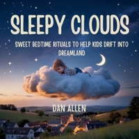 Sleepy Clouds: Sweet Bedtime Rituals to Help Kids Drift into Dreamland (Mindful Me) B0FMW2PNXB Book Cover