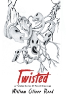 Twisted: A Twisted Series Of Pencil Drawings 1639451765 Book Cover