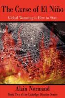 The Curse of El Nino: Global Warming is Here to Stay 1434302377 Book Cover