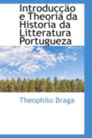 Introduccao e Theoria da Historia da Litteratura Portugueza 0559155360 Book Cover