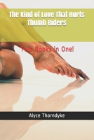 The Kind of Love That Hurts: Thumb Riders B086MMRJ4Q Book Cover