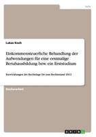 Einkommensteuerliche Behandlung Der Aufwendungen Fur Eine Erstmalige Berufsausbildung Bzw. Ein Erststudium 3656583897 Book Cover