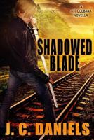 Shadowed Blade 1532843283 Book Cover