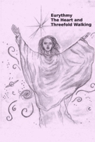 Eurythmy, The Heart, and Three-fold Walking 035933945X Book Cover