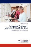 Language Teaching - Learning Through On-Line: Stipulation of Virtual Environment 3846506877 Book Cover
