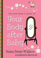 The New Mom's Guide to Your Body after Baby (The New Mom's Guides) 0800732987 Book Cover