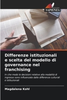 Differenze istituzionali e scelta del modello di governance nel franchising (Italian Edition) 6630189329 Book Cover