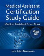 Medical Assistant Certification Study Guide Volume 2: Medical Assistant Exam Book 1497568730 Book Cover