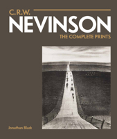 C.R.W. Nevinson: The Complete Prints 1848221576 Book Cover