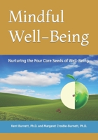 Mindful Well-Being: Nurturing the Four Core Seeds of Well-Being 0985386045 Book Cover
