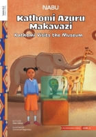 Kathomi visits the Museum 9914717004 Book Cover