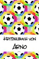 Kritzelbuch von Arno: Kritzel- und Malbuch mit leeren Seiten f�r deinen personalisierten Vornamen 1077433638 Book Cover