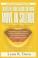 Deliver Me From Talking Too Much: The Spiritual Significance of Moving In Silence To Protect Your Dreams from The Enemy’s Devices and Peacefully Walk In God's Purpose and Plan For Your Life B0DRSN831Y Book Cover