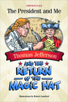 Thomas Jefferson and the Return of the Magic Hat 0764360191 Book Cover