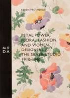 Petal Power: Floral Fashion and Women Designers at the Silver Studio 0956534015 Book Cover