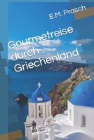 Gourmetreise durch Griechenland: Kunst, Kultur und Kulinarik (Reisen: Kunst-Kultur-Kulinarik) null Book Cover