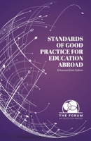 Standards of Good Practice for Education Abroad : Enhanced Sixth Edition 1952376246 Book Cover
