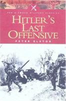 HITLER'S LAST OFFENSIVE (Pen & Sword Military Classics) 0850529840 Book Cover