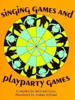 Singing Games and Playparty Games 048621785X Book Cover