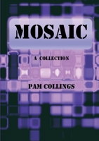 Mosaic: A Collection 0992300282 Book Cover