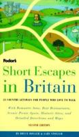 Short Escapes In Britain, 2nd Edition: 25 Country Getaways for People Who Love to Walk (Fodor's Short Escapes in Britain) 0679030727 Book Cover