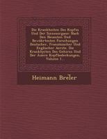 Die Krankheiten Des Kopfes Und Der Sinnesorgane: Nach Den Neuesten Und Bewahrtesten Forschungen Deutscher, Franzosischer Und Englischer Aerzte. Die Krankheiten Des Gehirns Und Der Aue RN Kopfbedeckung 128696041X Book Cover