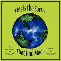 This Is the Earth That God Made 1463433964 Book Cover