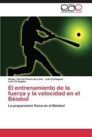 El Entrenamiento de La Fuerza y La Velocidad En El Beisbol 3845498994 Book Cover