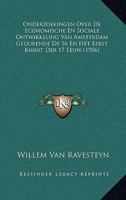 Onderzoekingen Over De Economische En Sociale Ontwikkeling Van Amsterdam Gedurende De 16De En Het Eerst Kwart Der 17De Eeuw 1167655982 Book Cover