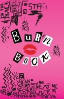 Burn Book: Lined Journal, Its Full Of Secrets, You're like Really Pretty - 5.5 x 8.5 writing notebook 1790779847 Book Cover