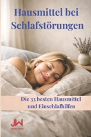 Hausmittel bei Schlafstörungen: 33 Hausmittel und Einschlafhilfen (German Edition) B0GQNGMK6F Book Cover