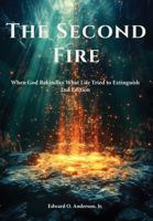 The Second Fire: When God Rekindles What Life Tried to Extinguish (2nd Edition) (The Private Devotional Series) 1970836156 Book Cover