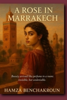 A Rose in Marrakech B0F83ZZLBY Book Cover