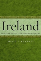 Ireland: Contested Ideas of Nationalism and History 0814748007 Book Cover