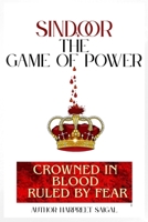 SINDOOR: THE GAME OF POWER-Crowned in Blood, Ruled by Fear: “No crown is worth the blood of the people.” B0FHDG19SK Book Cover